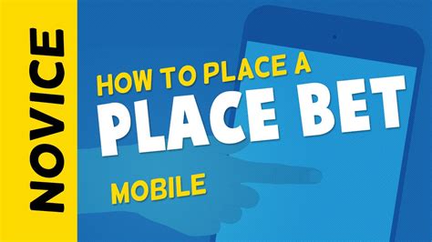 Place bets in the mobile .